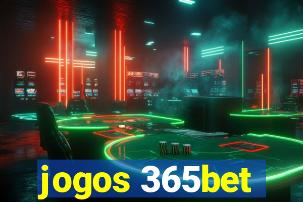 jogos 365bet